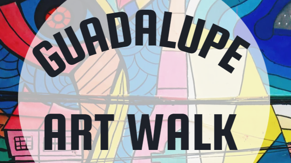 Guadalupe Art Walk